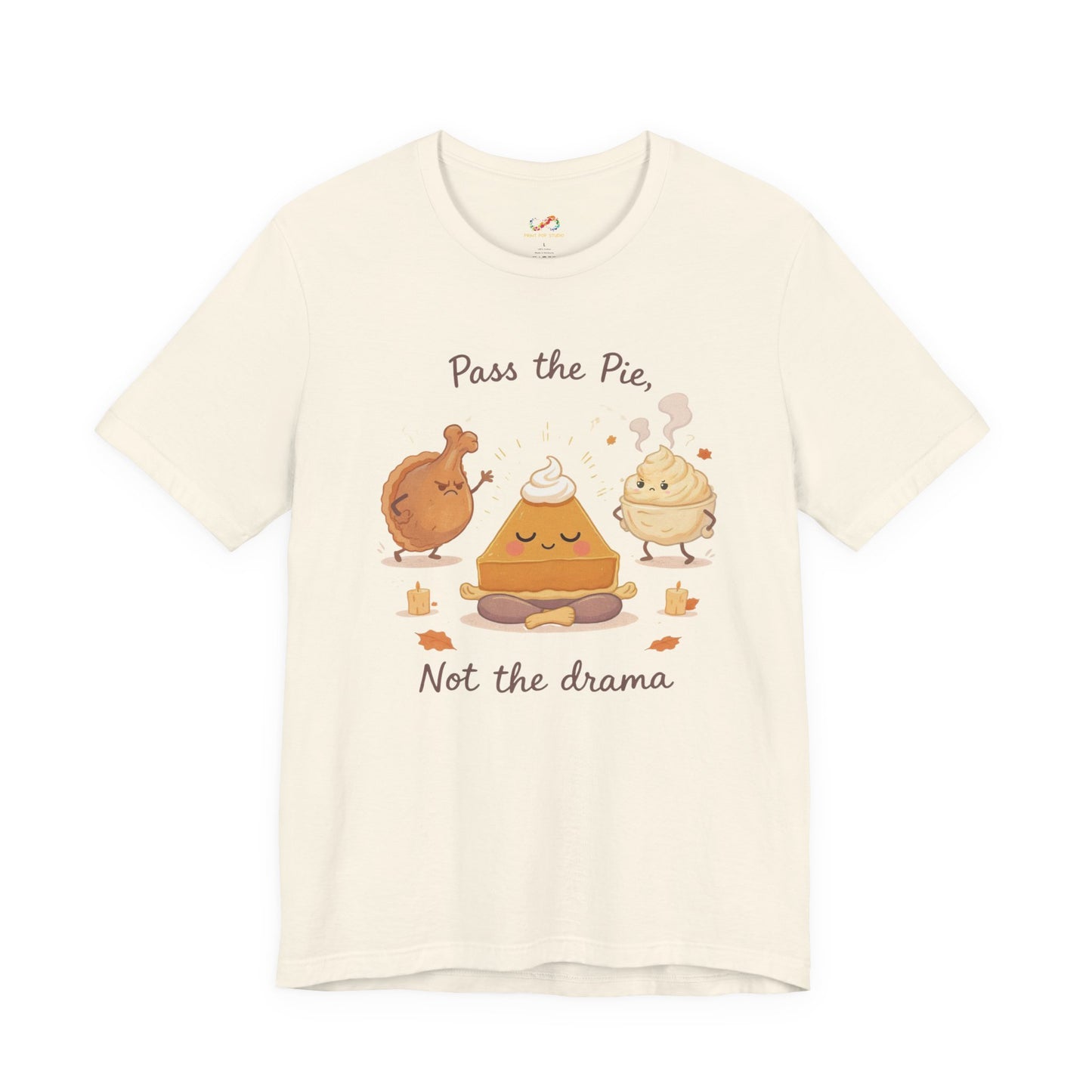 Pass the Pie, Not the Drama Tee – Funny Thanksgiving Family Humor Shirt