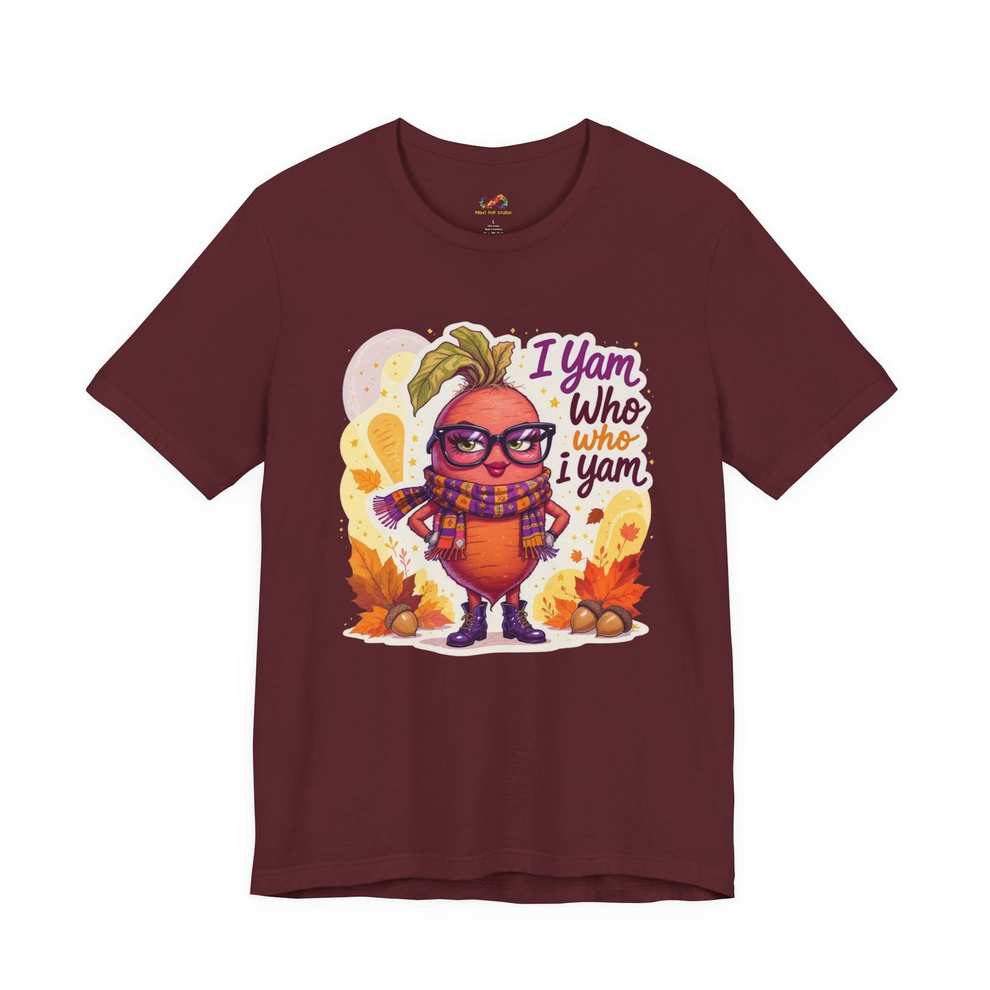 I Yam Who I Yam Tee – Sassy Thanksgiving Pun Shirt