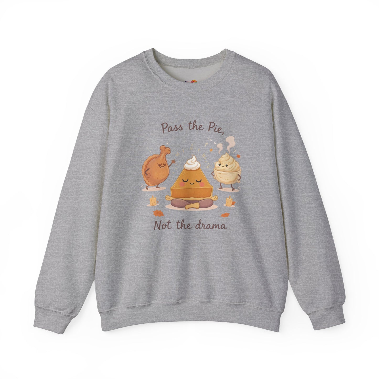 Pass the Pie, Not the Drama Sweatshirt – Funny Thanksgiving Family Edition
