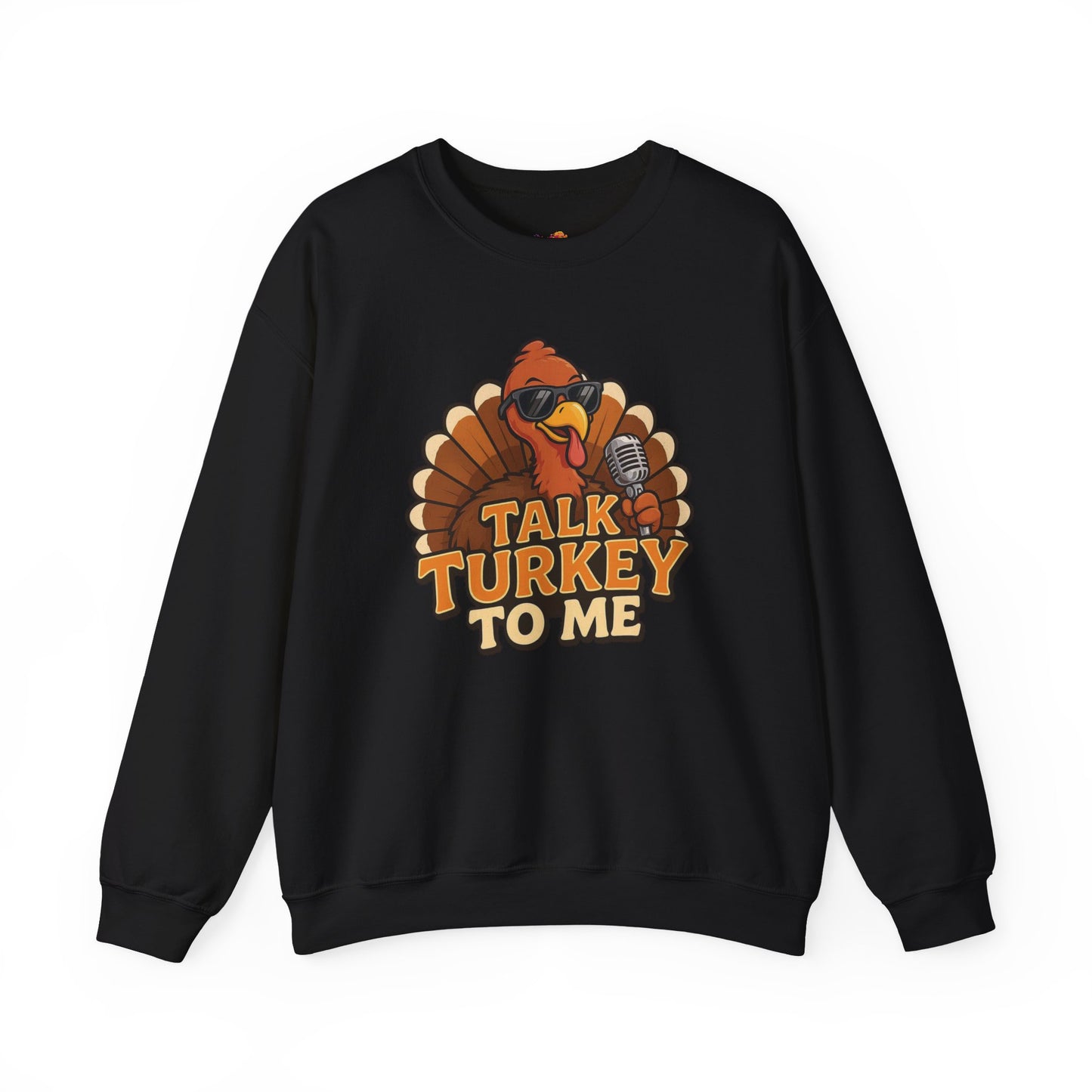 Talk Turkey to Me Sweatshirt