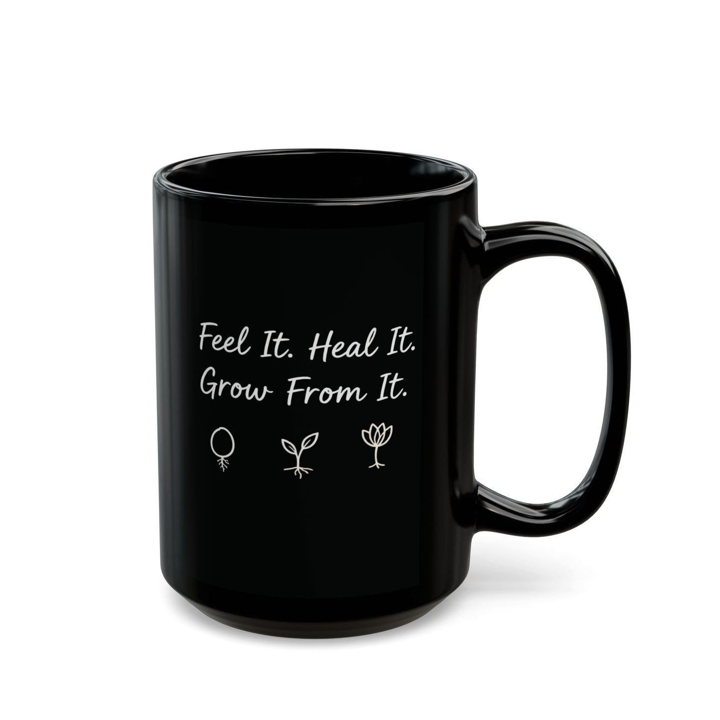 Feel It. Heal It. Grow From It. – Reflective Minimalist Wellness Mug