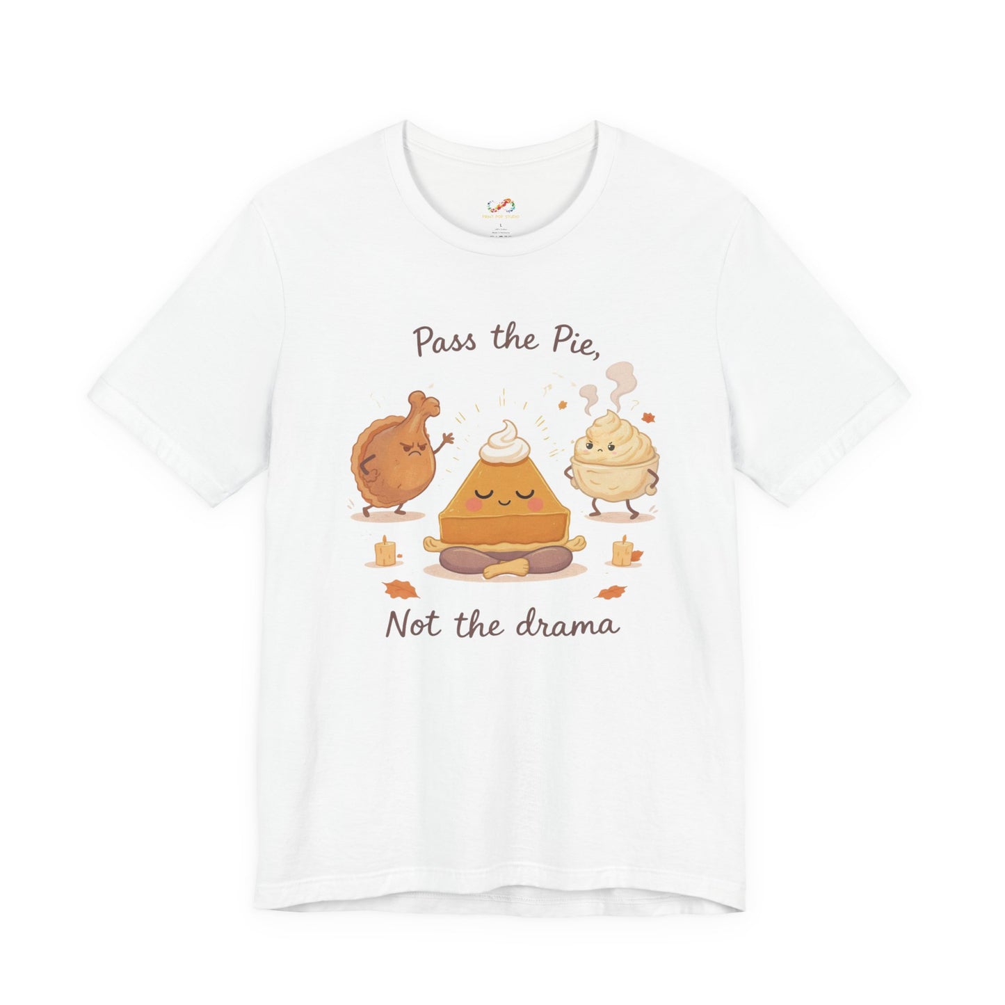 Pass the Pie, Not the Drama Tee – Funny Thanksgiving Family Humor Shirt