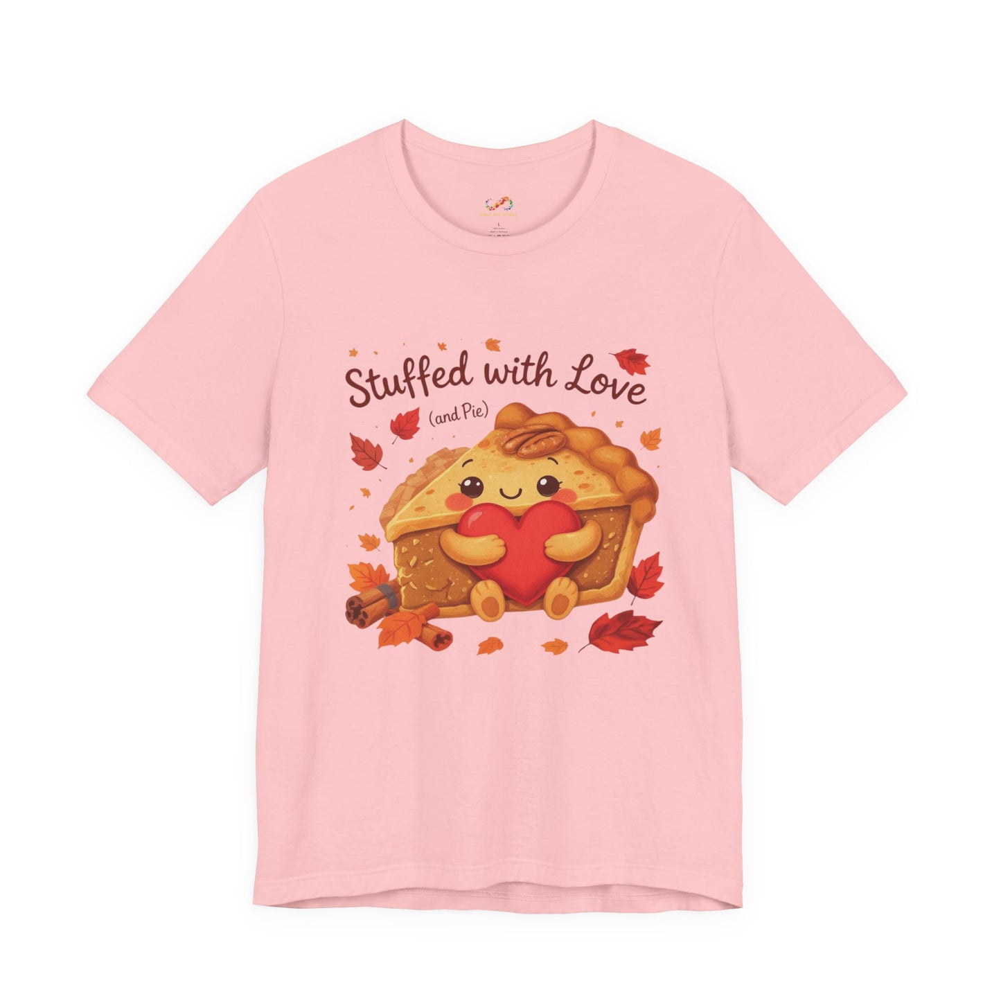 Stuffed with Love (and Pie) Tee – Cozy Thanksgiving Pie & Heart Graphic