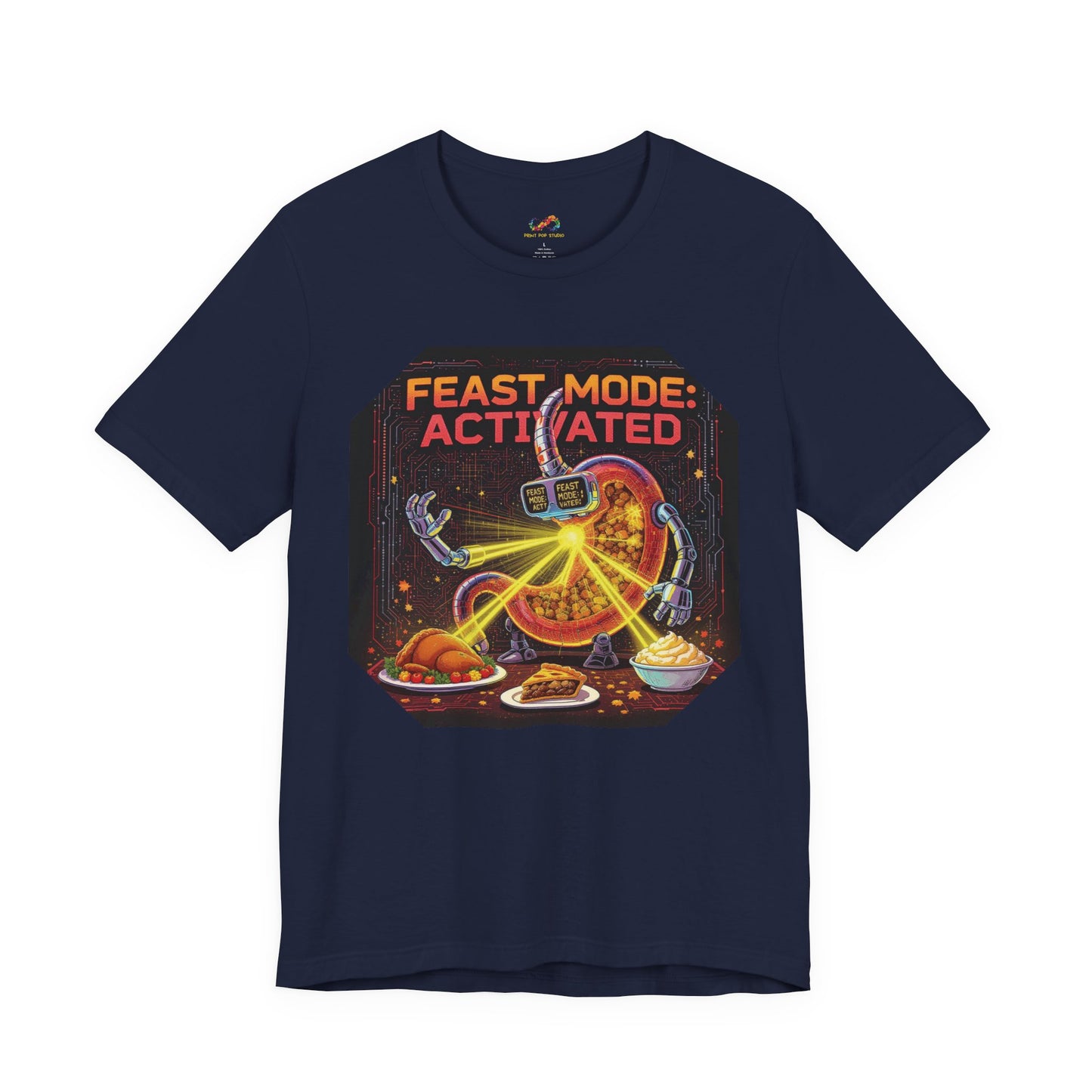 Feast Mode: Activated Tee – Fun Robotic Stomach Thanksgiving Graphic