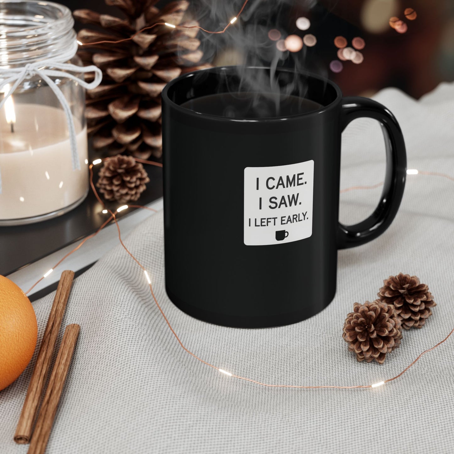 I Came. I Saw. I Left Early Mug