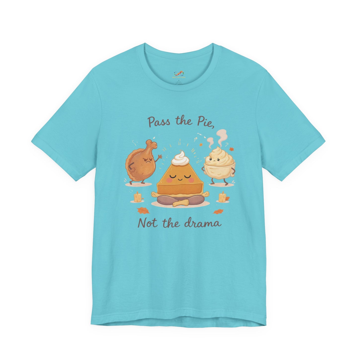 Pass the Pie, Not the Drama Tee – Funny Thanksgiving Family Humor Shirt