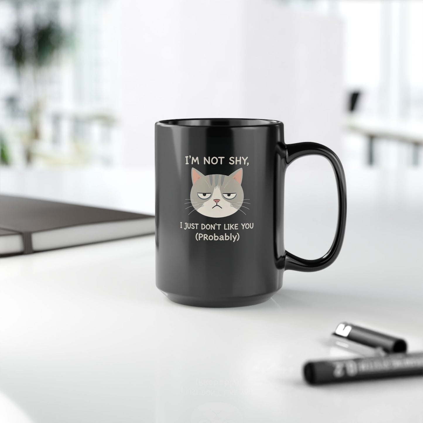 I’m Not Shy, I Just Don’t Like You (Probably) Mug
