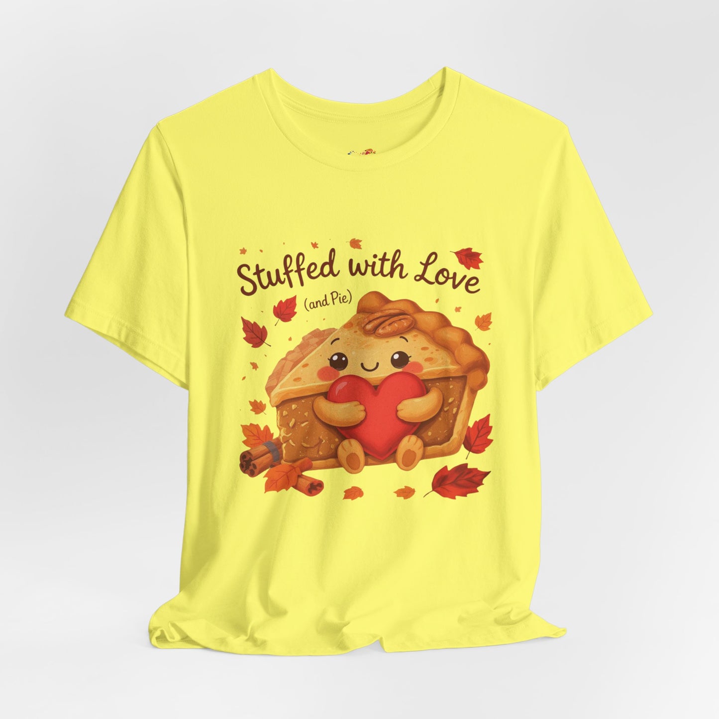 Stuffed with Love (and Pie) Tee – Cozy Thanksgiving Pie & Heart Graphic
