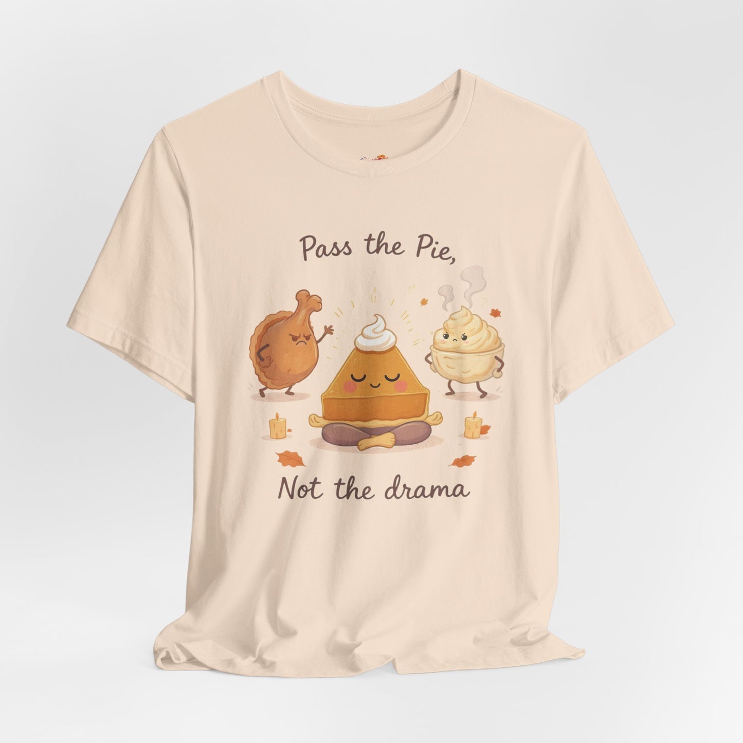 Pass the Pie, Not the Drama Tee – Funny Thanksgiving Family Humor Shirt