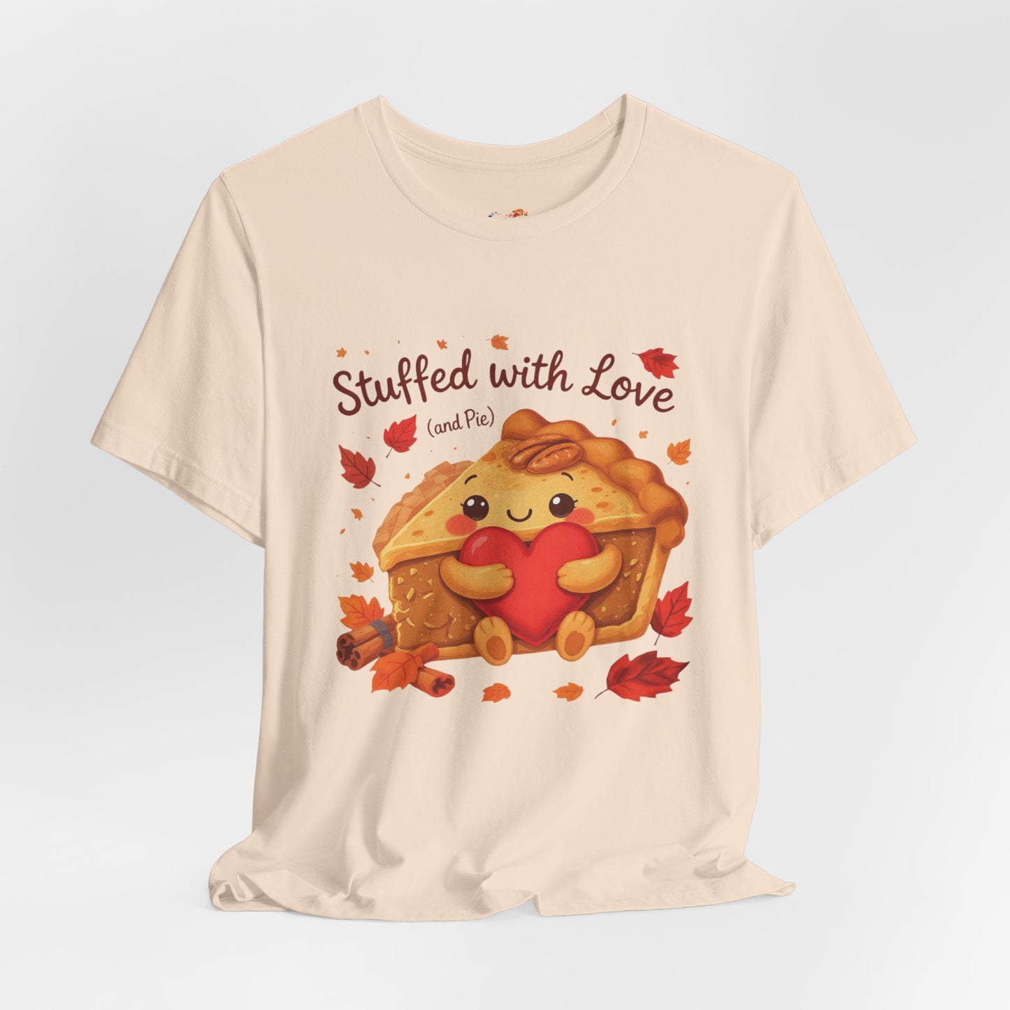 Stuffed with Love (and Pie) Tee – Cozy Thanksgiving Pie & Heart Graphic