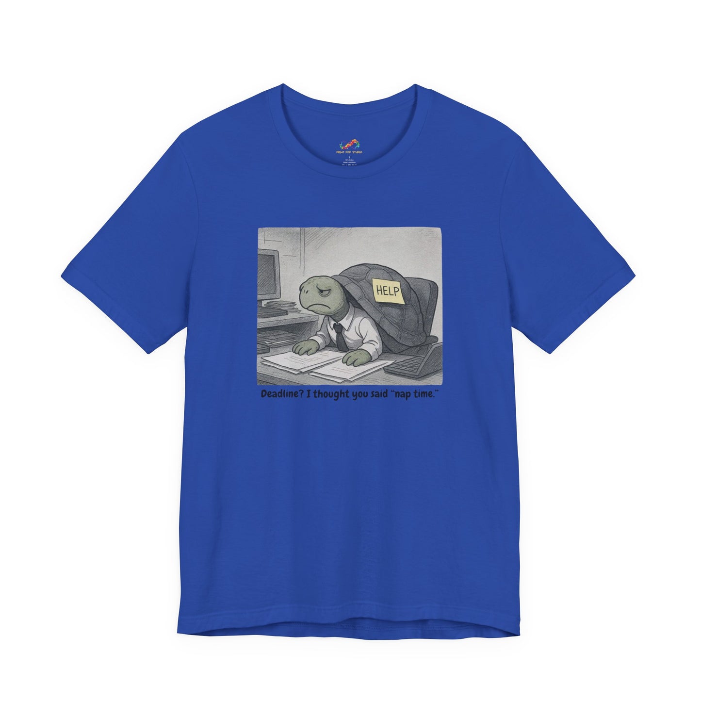 Overwhelmed Office Turtle Tee – “Nap Time, Not Deadlines”