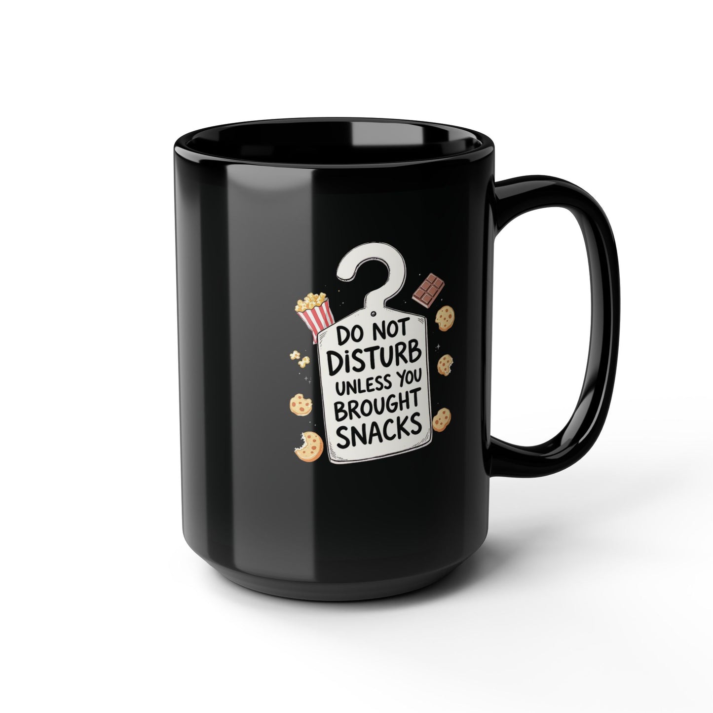 Do Not Disturb (Unless You Brought Snacks) Mug
