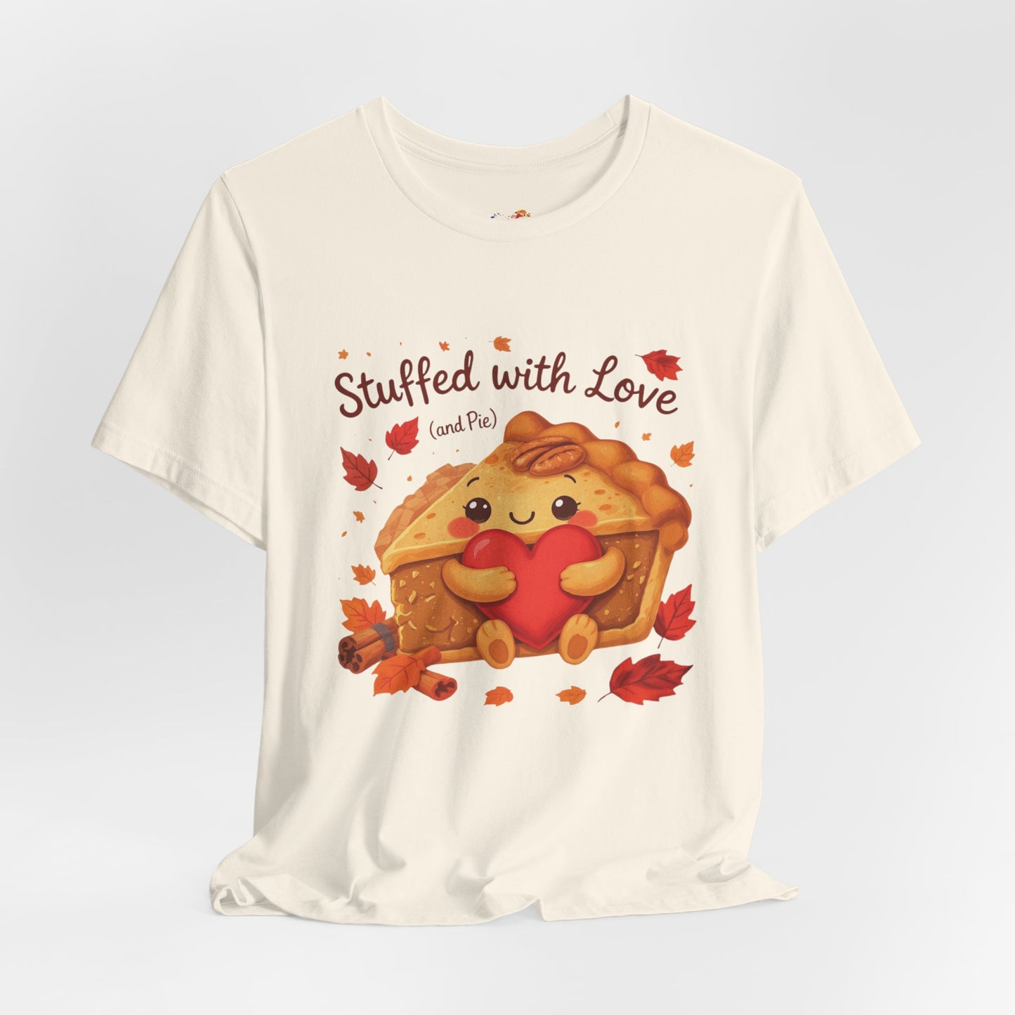 Stuffed with Love (and Pie) Tee – Cozy Thanksgiving Pie & Heart Graphic