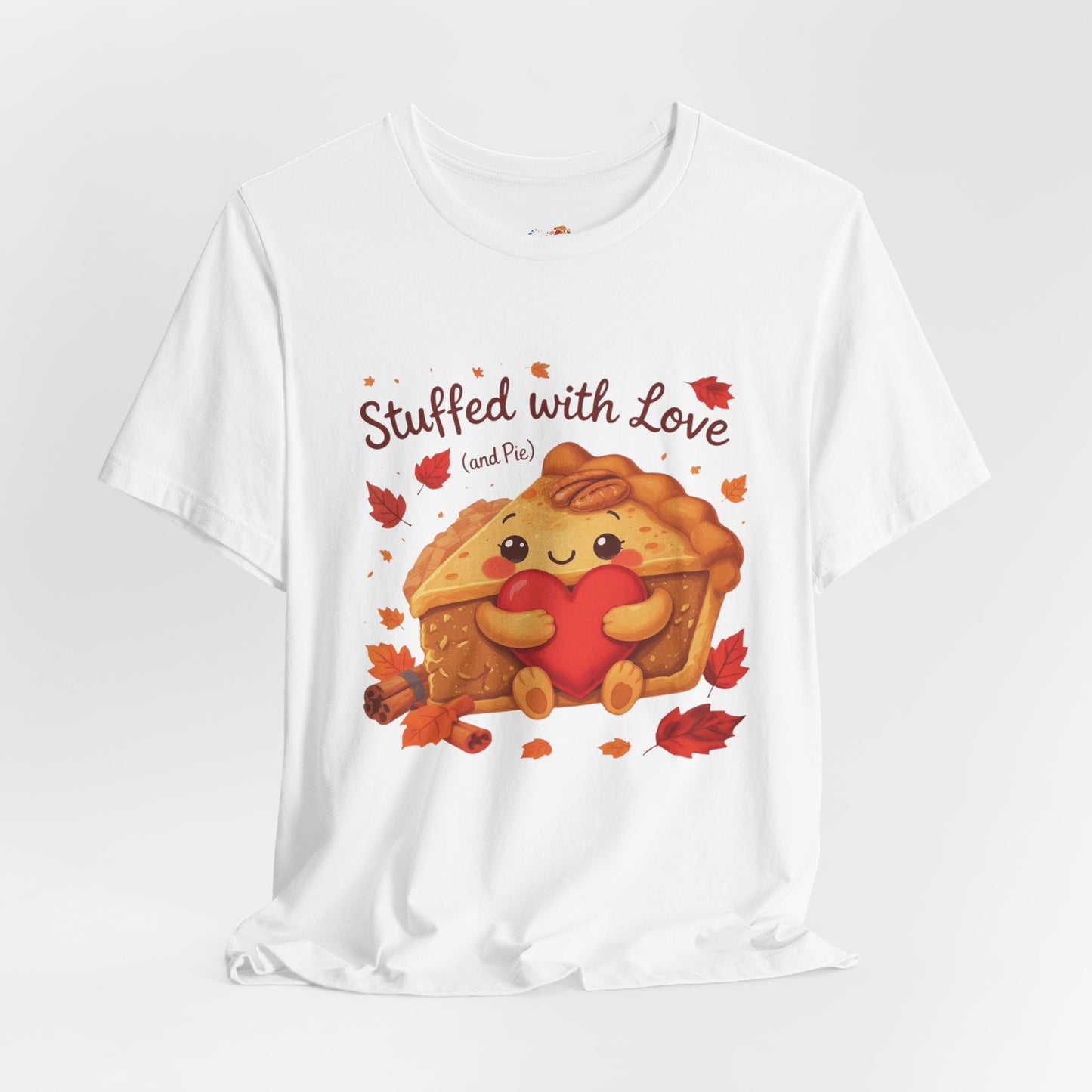 Stuffed with Love (and Pie) Tee – Cozy Thanksgiving Pie & Heart Graphic
