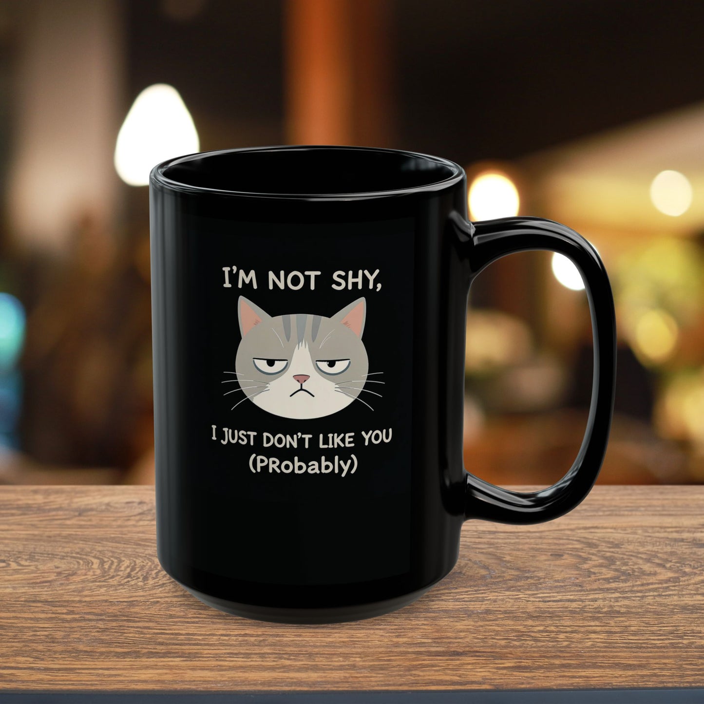 I’m Not Shy, I Just Don’t Like You (Probably) Mug