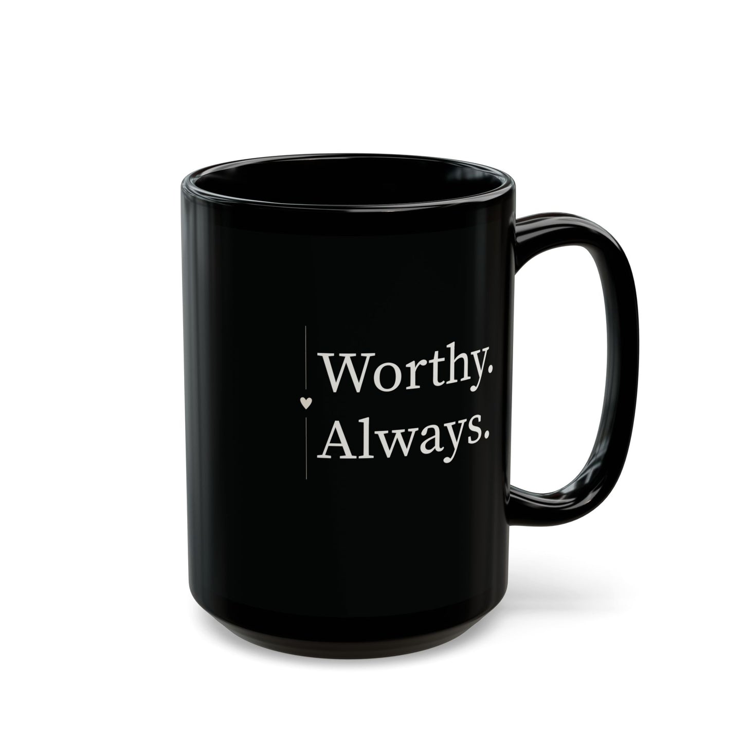 Worthy. Always. — Vertical Empowerment Mug