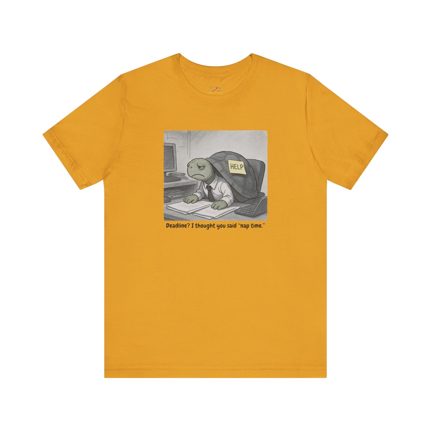 Overwhelmed Office Turtle Tee – “Nap Time, Not Deadlines”