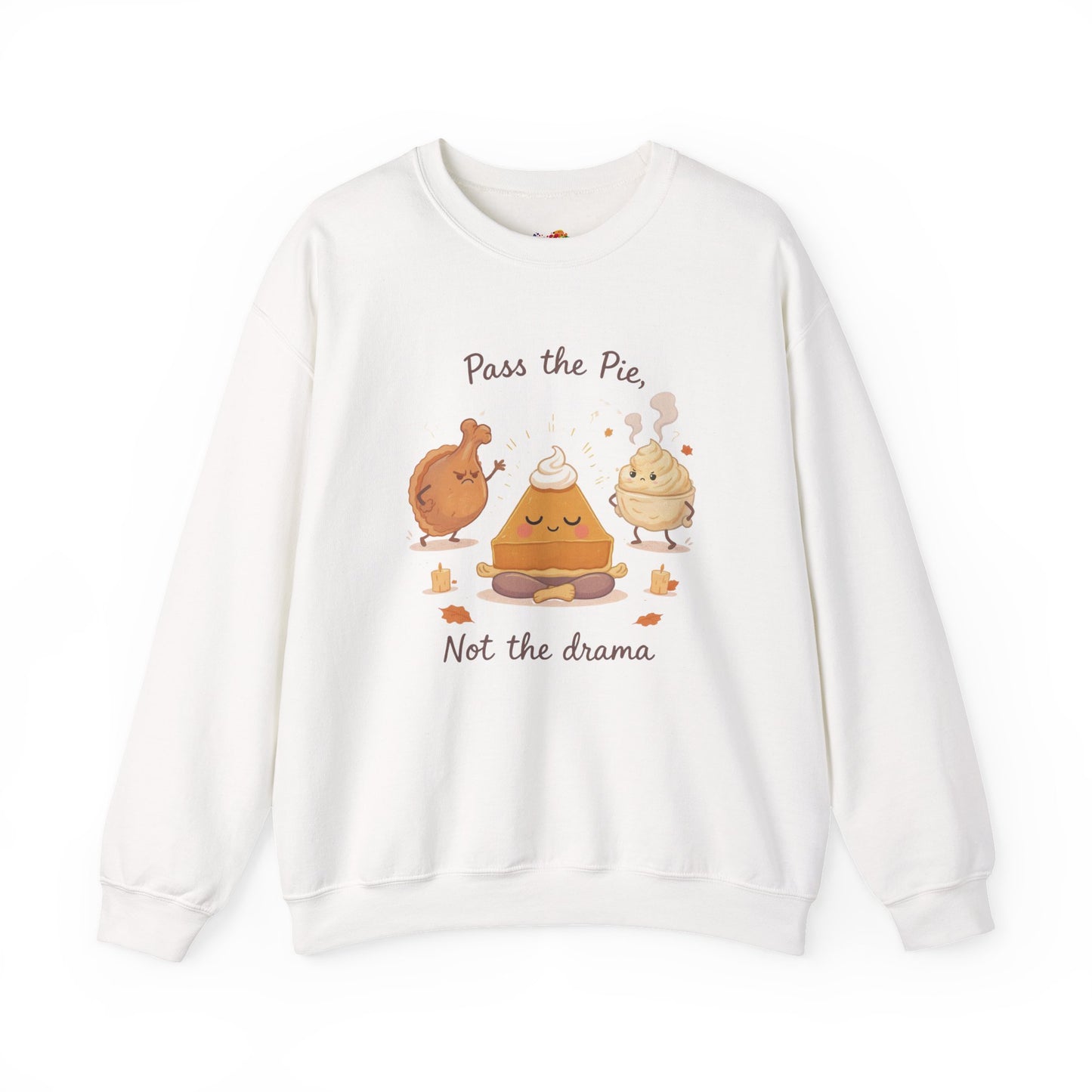 Pass the Pie, Not the Drama Sweatshirt – Funny Thanksgiving Family Edition
