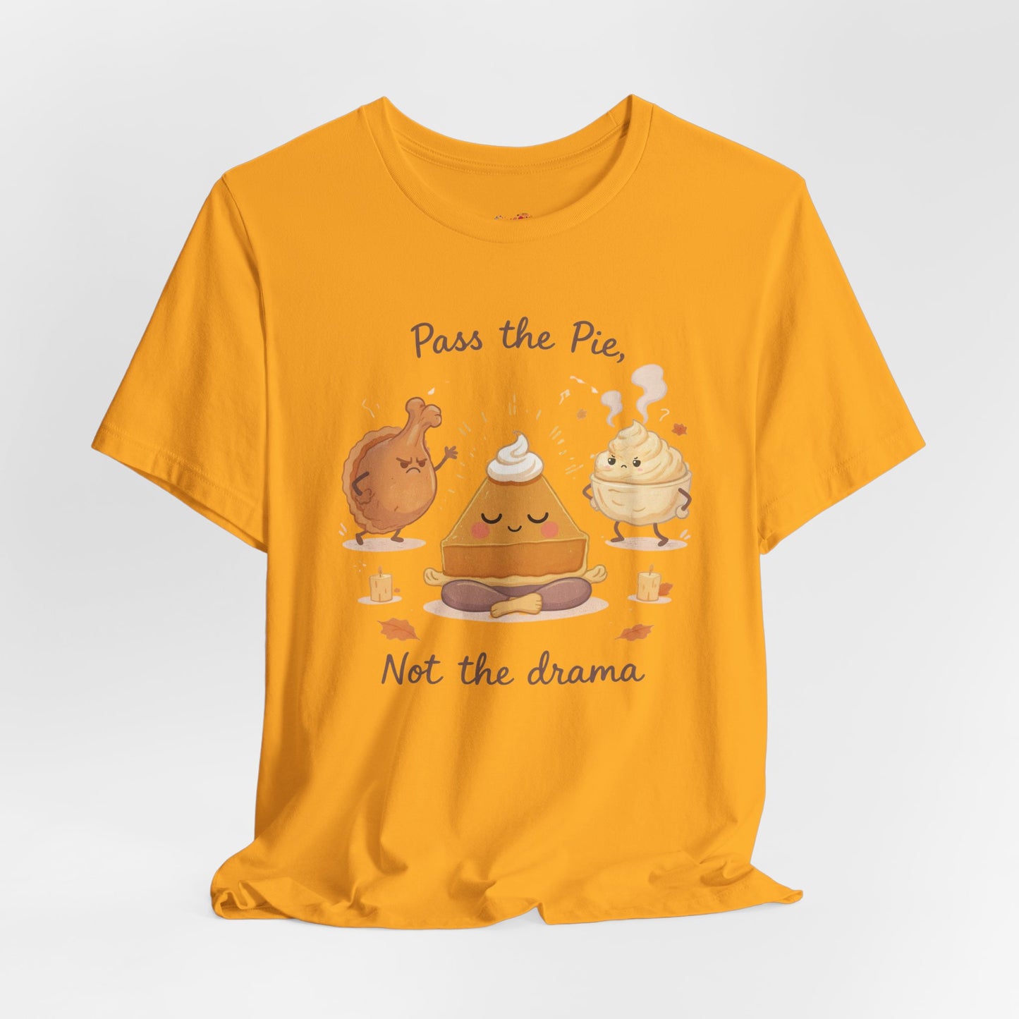 Pass the Pie, Not the Drama Tee – Funny Thanksgiving Family Humor Shirt