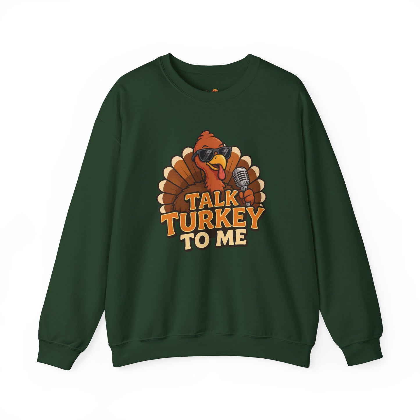 Talk Turkey to Me Sweatshirt
