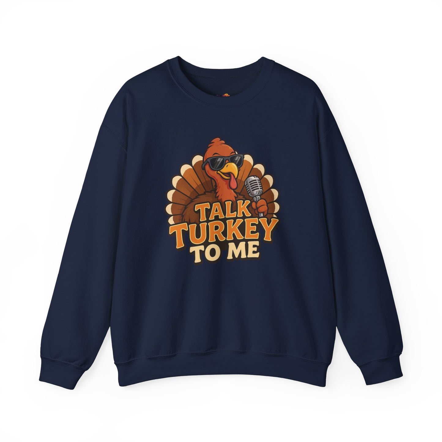 Talk Turkey to Me Sweatshirt