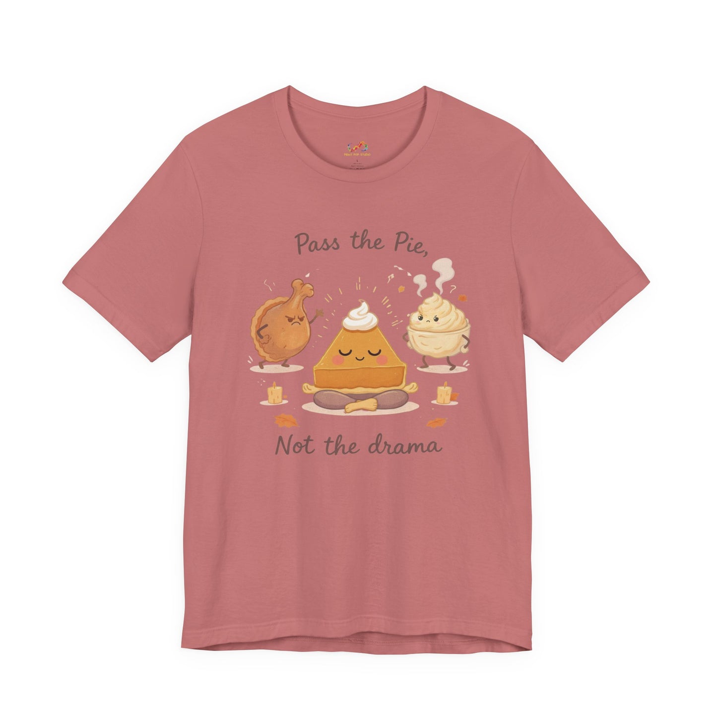 Pass the Pie, Not the Drama Tee – Funny Thanksgiving Family Humor Shirt
