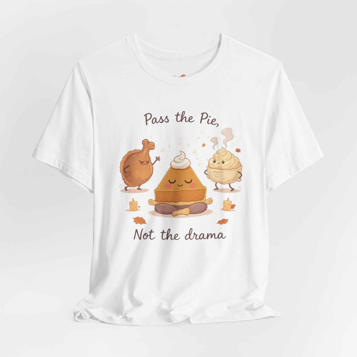 Pass the Pie, Not the Drama Tee – Funny Thanksgiving Family Humor Shirt