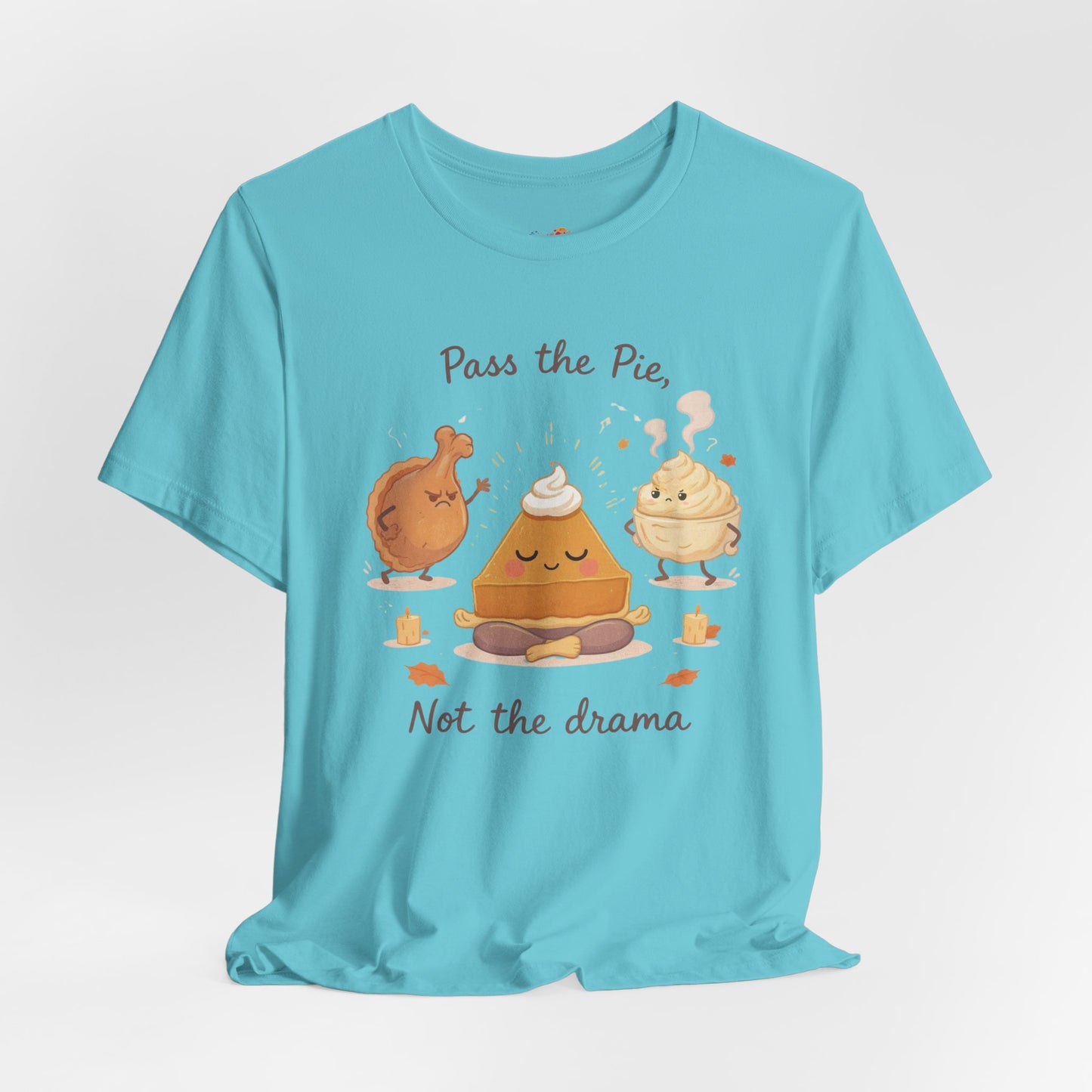 Pass the Pie, Not the Drama Tee – Funny Thanksgiving Family Humor Shirt