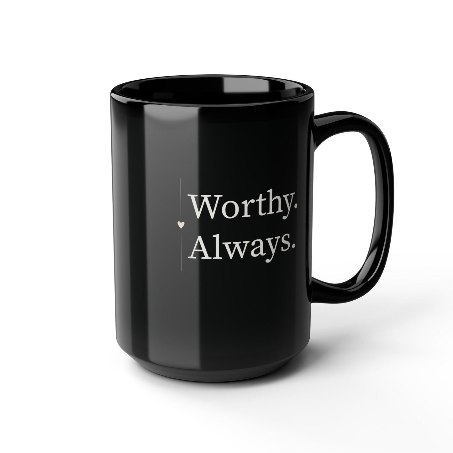 Worthy. Always. — Vertical Empowerment Mug