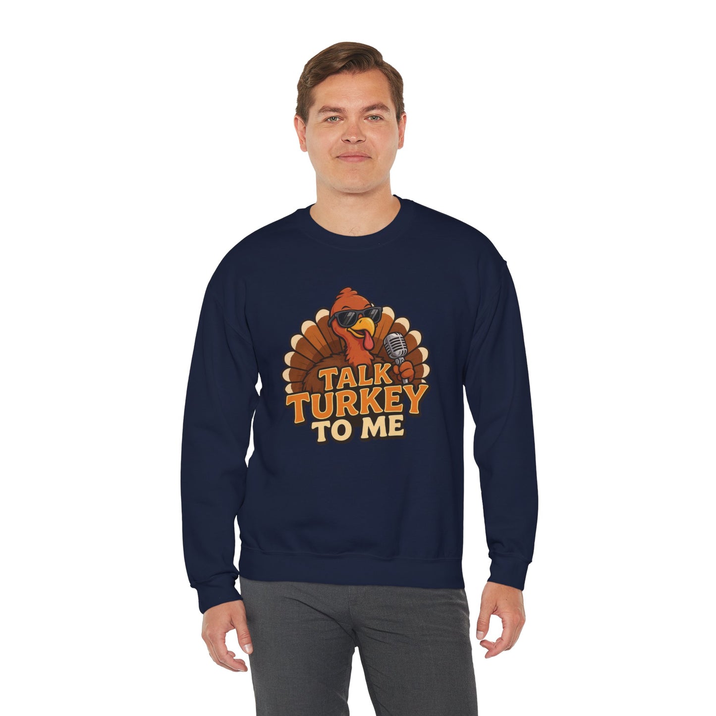 Talk Turkey to Me Sweatshirt