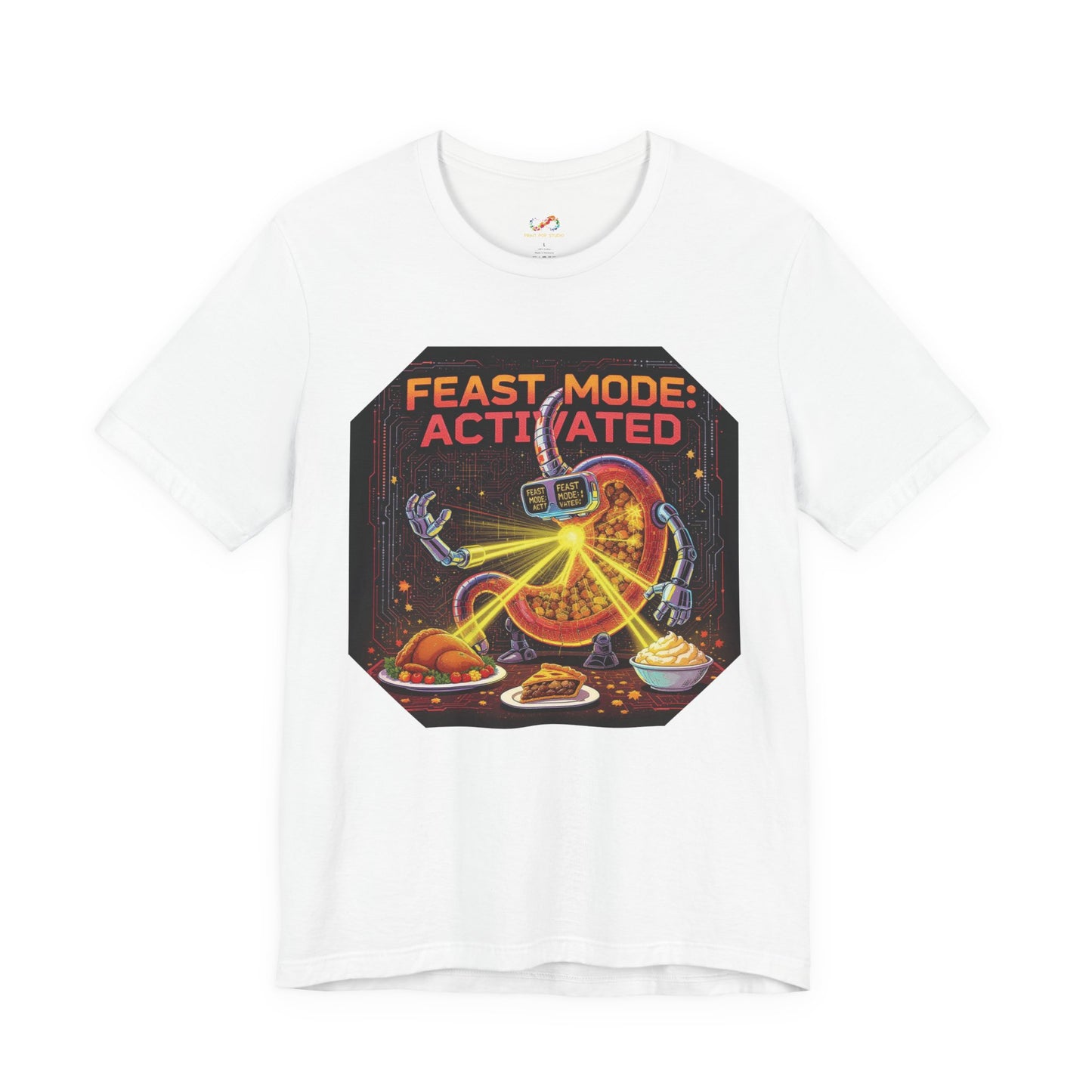 Feast Mode: Activated Tee – Fun Robotic Stomach Thanksgiving Graphic