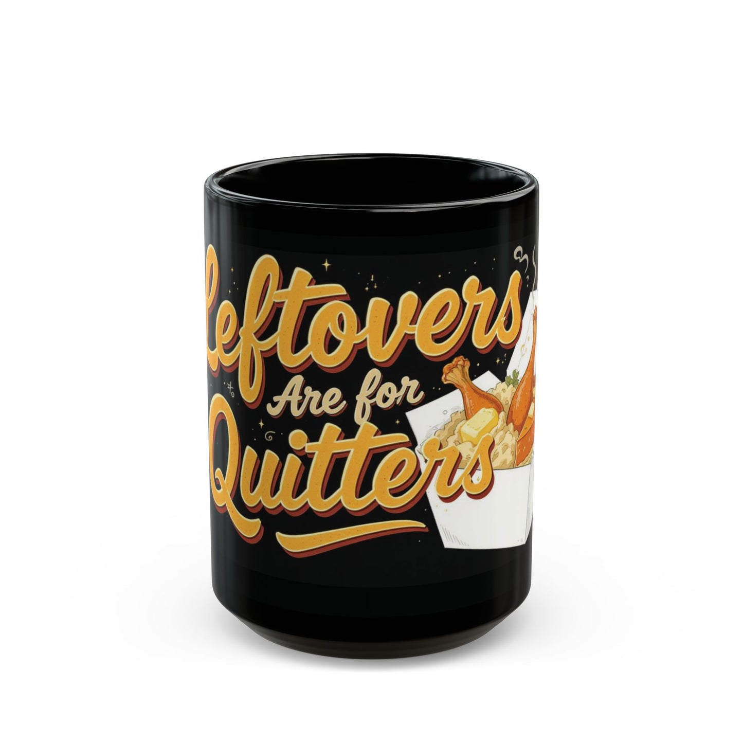 Leftovers Are for Quitters Mug