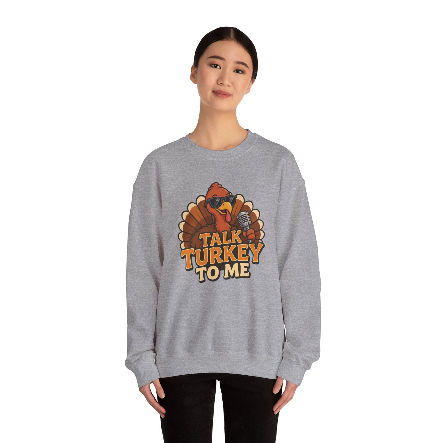 Talk Turkey to Me Sweatshirt