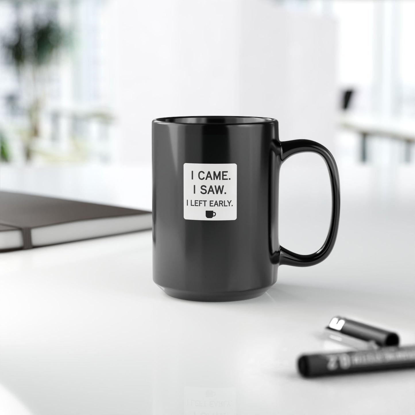 I Came. I Saw. I Left Early Mug