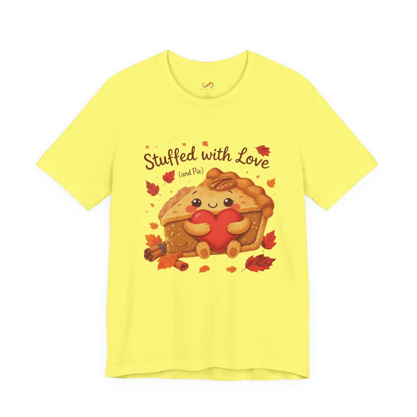 Stuffed with Love (and Pie) Tee – Cozy Thanksgiving Pie & Heart Graphic