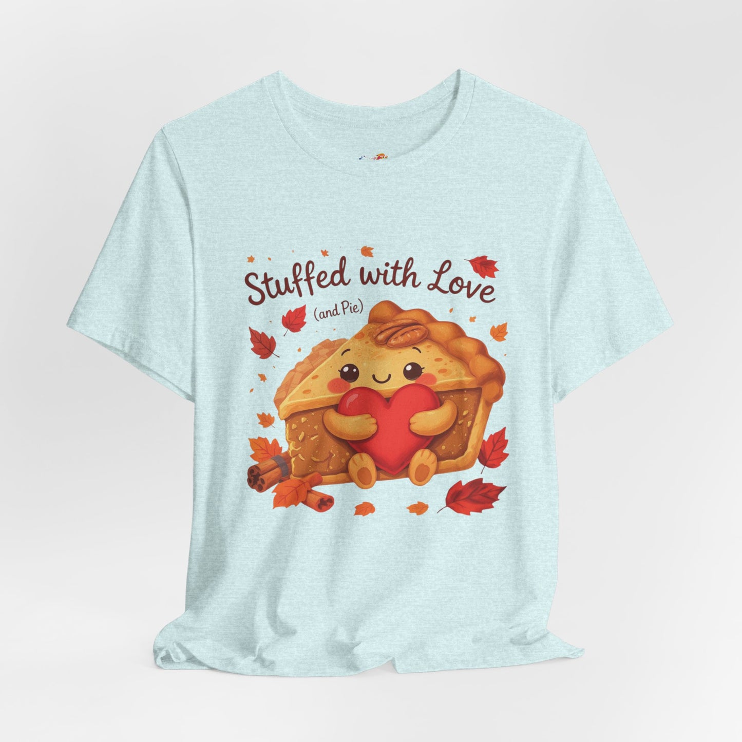 Stuffed with Love (and Pie) Tee – Cozy Thanksgiving Pie & Heart Graphic