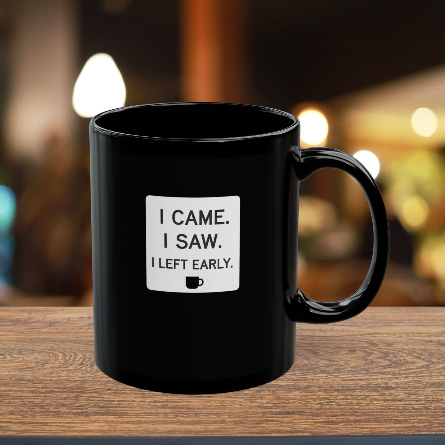 I Came. I Saw. I Left Early Mug