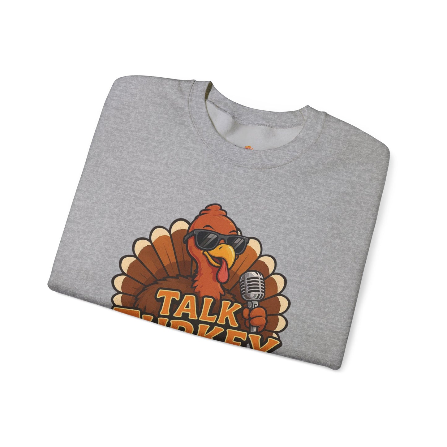 Talk Turkey to Me Sweatshirt