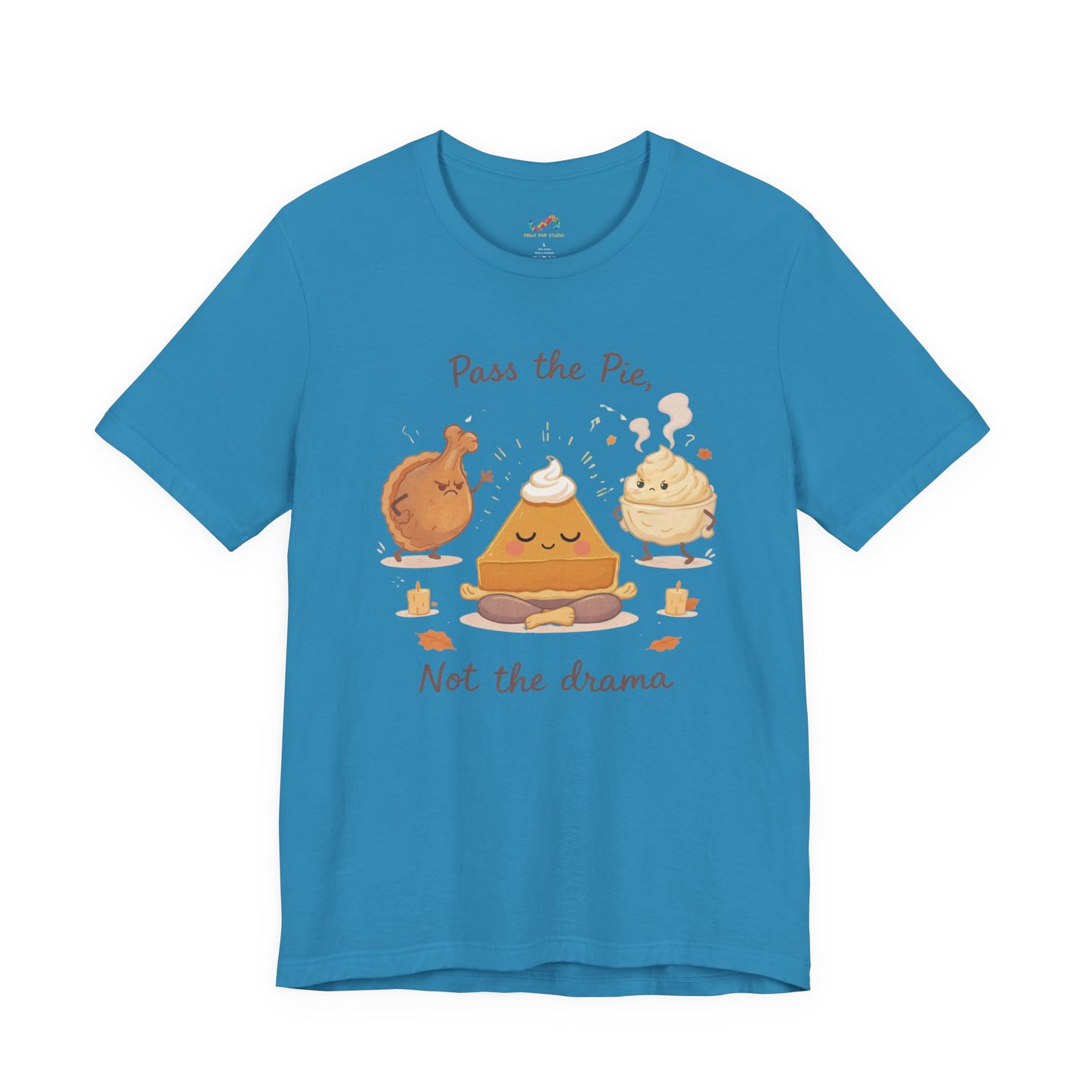 Pass the Pie, Not the Drama Tee – Funny Thanksgiving Family Humor Shirt