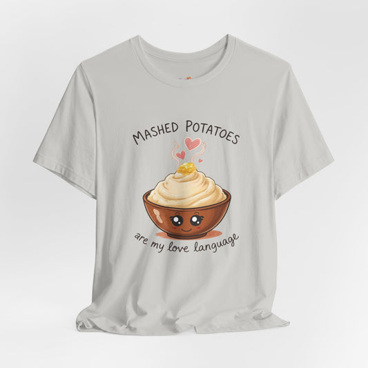 Mashed Potatoes Are My Love Language Tee – Cozy Comfort Food Graphic