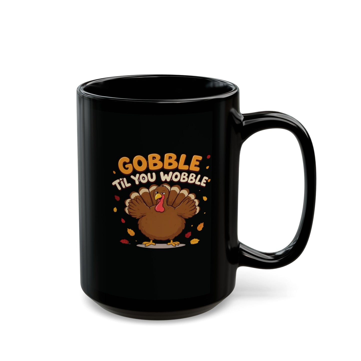 Gobble ’Til You Wobble Mug