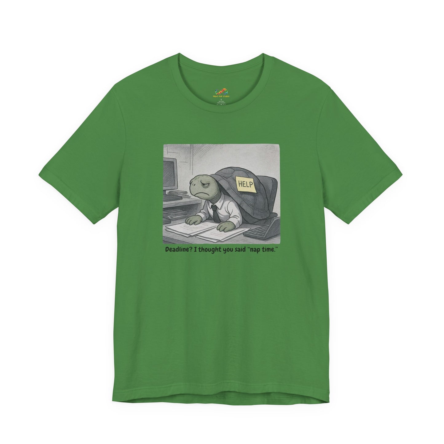 Overwhelmed Office Turtle Tee – “Nap Time, Not Deadlines”
