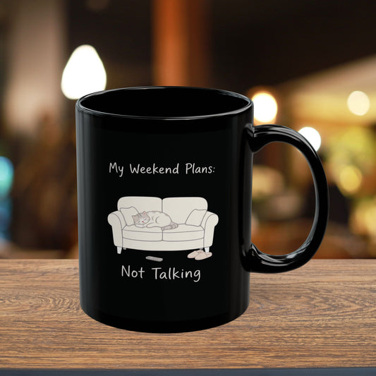 My Weekend Plans: Not Talking Mug