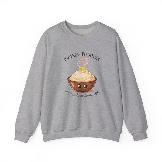 Mashed Potatoes Are My Love Language Sweatshirt