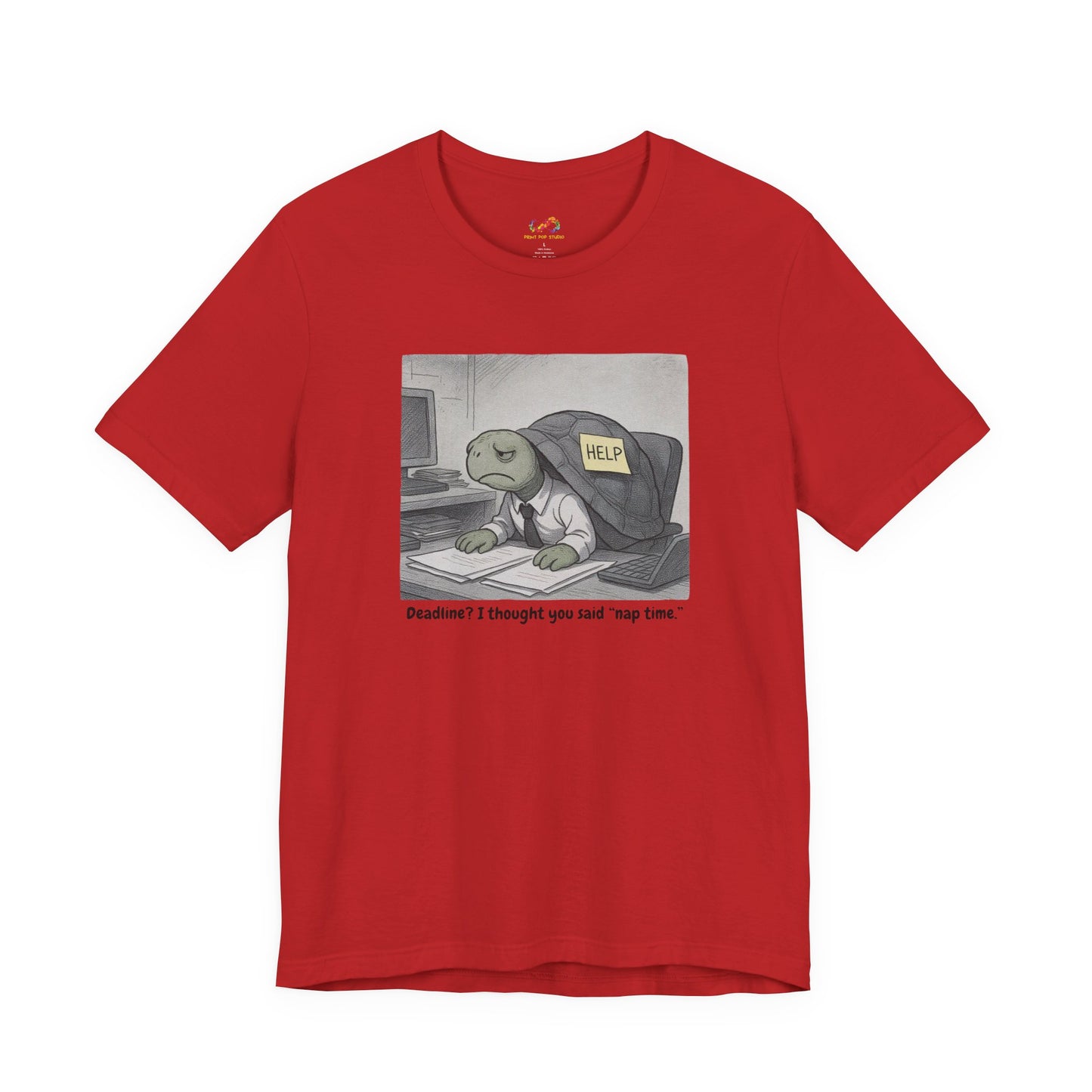 Overwhelmed Office Turtle Tee – “Nap Time, Not Deadlines”