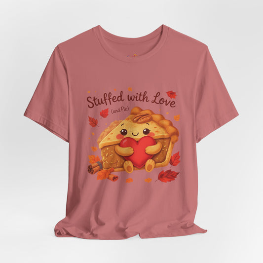 Stuffed with Love (and Pie) Tee – Cozy Thanksgiving Pie & Heart Graphic