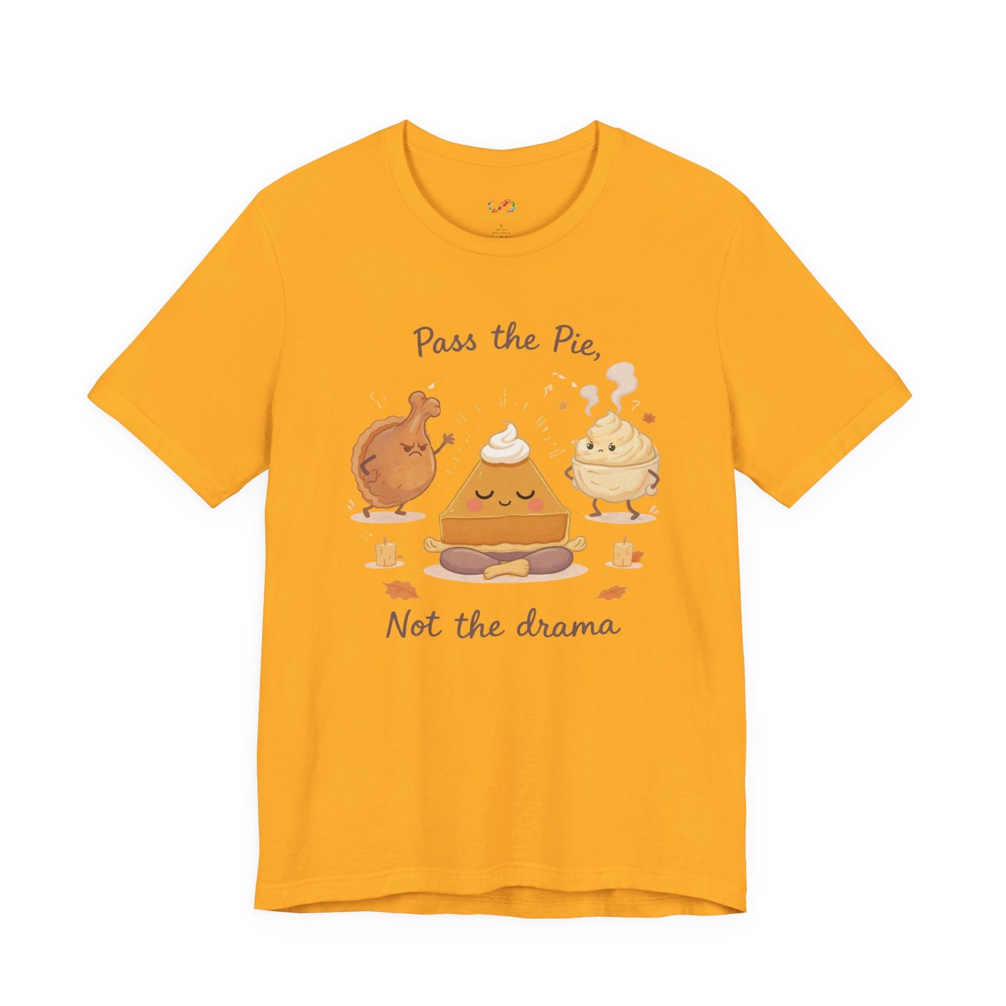 Pass the Pie, Not the Drama Tee – Funny Thanksgiving Family Humor Shirt
