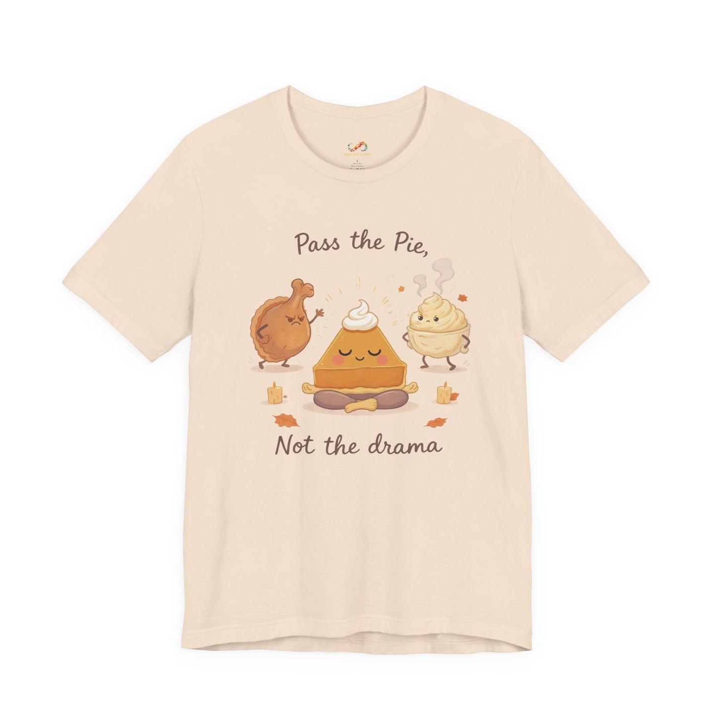Pass the Pie, Not the Drama Tee – Funny Thanksgiving Family Humor Shirt