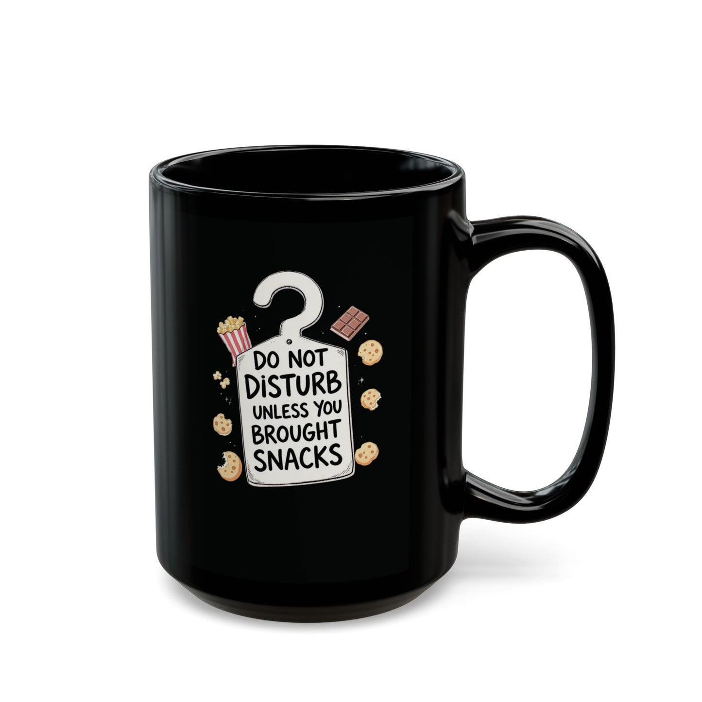 Do Not Disturb (Unless You Brought Snacks) Mug