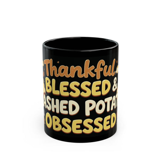 Thankful, Blessed & Mashed Potato Obsessed Mug